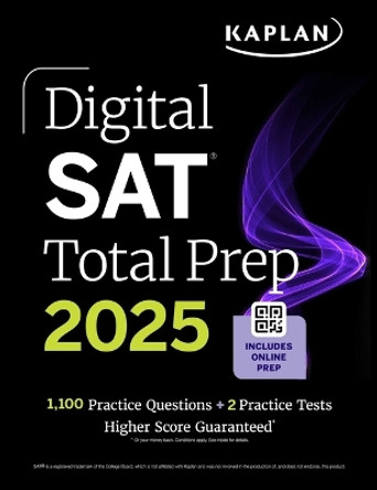 Digital SAT Total Prep 2025 with 2 Full Length Practice Tests, 1,000+ Practice Questions, and End of Chapter Quizzes Kaplan Test Prep 9781506293011