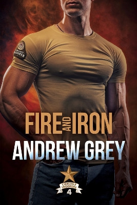 Fire and Iron Andrew Grey 9781641086929