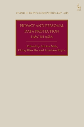 Privacy and Personal Data Protection Law in Asia Adrian Mak 9781509965472