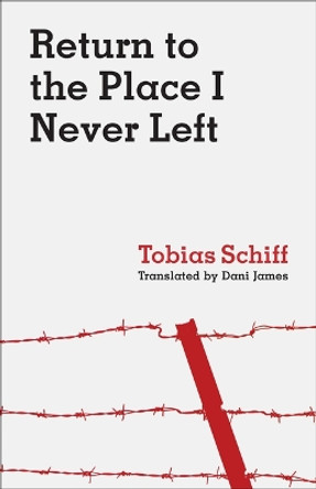 Return to the Place I Never Left Tobias Schiff 9780814351628