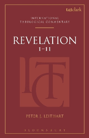 Revelation 1-11 (ITC) Rev Dr Peter J. Leithart 9780567716569