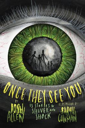Once They See You: 13 Stories to Shiver and Shock Josh Allen 9780823456321