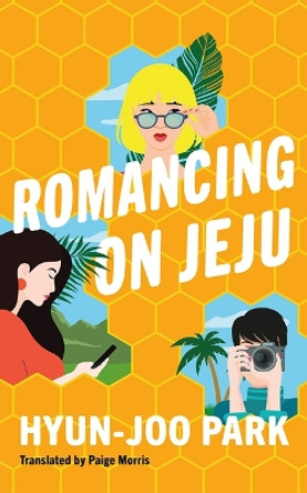 Romancing on Jeju Hyun-Joo Park 9781662523564