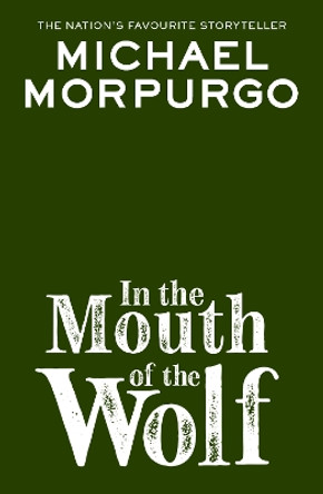 In the Mouth of the Wolf Michael Morpurgo 9780008640897