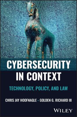 Cybersecurity in Context: Technology, Policy, and Law Chris Jay Hoofnagle 9781394262441