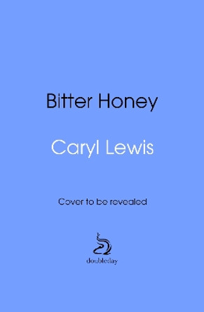 Bitter Honey Caryl Lewis 9780857527899