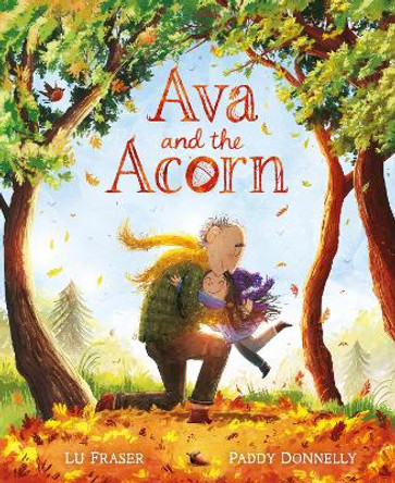 Ava and the Acorn Lu Fraser 9781444964844