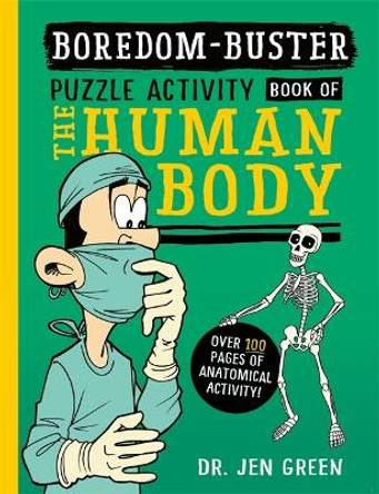 Boredom Buster: A Puzzle Activity Book of the Human Body Dr Jen Green 9781800788787