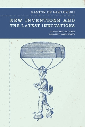 New Inventions and the Latest Innovations Gaston de Pawlowski 9781939663986