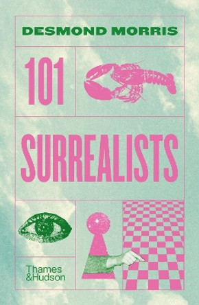 101 Surrealists Desmond Morris 9780500027813