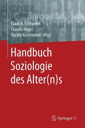 Handbuch Soziologie des Alter(n)s Klaus R. Schroeter 9783658094867