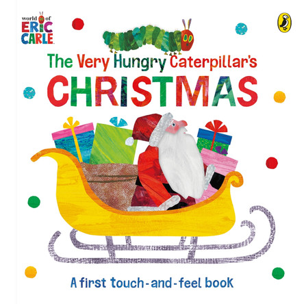 The Very Hungry Caterpillar's Christmas Touch-and-Feel Eric Carle 9780241673218