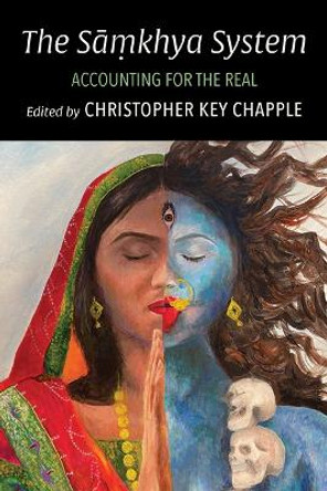 The Sāṃkhya System: Accounting for the Real Christopher Key Chapple 9781438498362