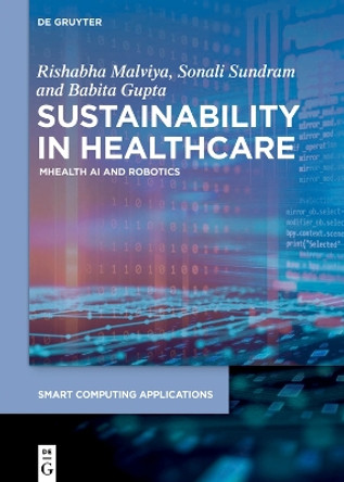 Sustainability in Healthcare: mHealth, AI, and Robotics Rishabha Malviya 9783111436357