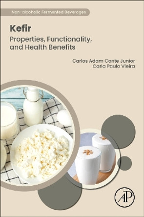 Kefir: Properties, Functionality, and Health Benefits Carlos Adam Conte Junior 9780443220432