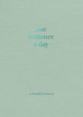 One Sentence a Day: A Mindful Journal Quadrille 9781837832156