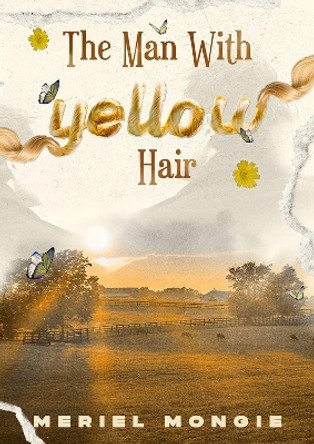 The Man With Yellow Hair Meriel Mongie 9781957810201