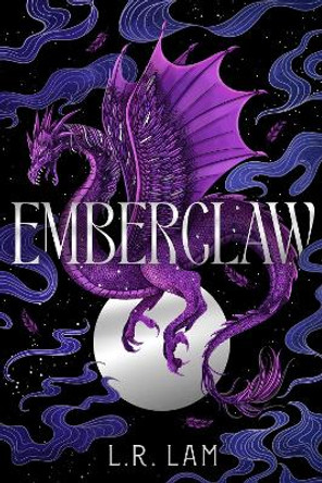 Emberclaw: the epic, romantic fantasy sequel to Sunday Times bestseller Dragonfall L.R. Lam 9781399715539