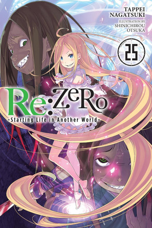 RE: Zero -Starting Life in Another World-, Vol. 25 (Light Novel) Tappei Nagatsuki 9781975378424