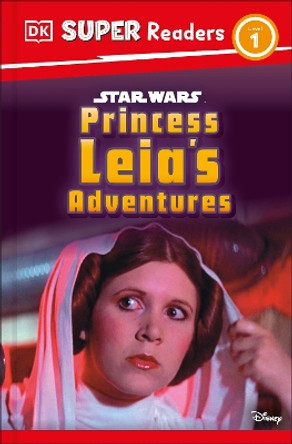 DK Super Readers Level 1 Star Wars Princess Leia's Adventures DK 9780241720493