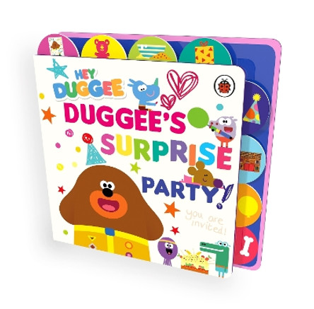 Hey Duggee: Duggee’s Surprise Party!: Tabbed Board Book Hey Duggee 9781405970655