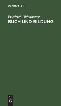 Buch Und Bildung: Eine Aufsatzfolge Friedrich Oldenbourg 9783486750621