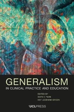 Generalism in Clinical Practice and Education Sophie Park 9781800085435