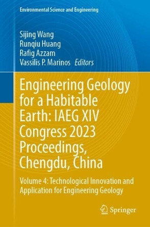 Engineering Geology for a Habitable Earth: IAEG XIV Congress 2023 Proceedings, Chengdu, China: Volume 4: Technological Innovation and Application for Engineering Geology Sijing Wang 9789819990689