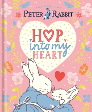 Peter Rabbit: Hop Into My Heart Beatrix Potter 9780241706701