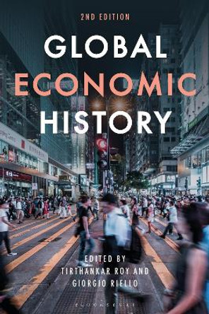 Global Economic History Professor Tirthankar Roy 9781350290075