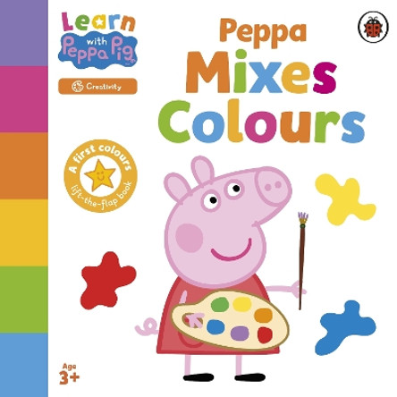 Learn with Peppa: Peppa Mixes Colours Peppa Pig 9780241645727