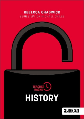 Teacher Hacks: History Rebecca Chadwick 9781036006235