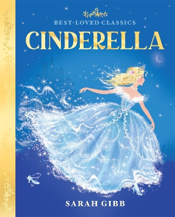 Cinderella (Best-Loved Classics) Sarah Gibb 9780008693879
