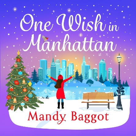 One Wish in Manhattan Mandy Baggot 9781836334583