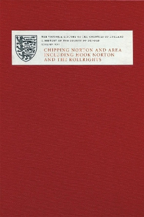 Victoria County History of Oxfordshire XXI: Chipping Norton and Area including Hook Norton and the Rollrights Simon Townley 9781904356578