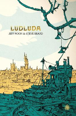 Ludluda: The Second Chronicle of Ludwich Jeff Noon 9781915998316