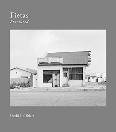 David Goldblatt: Fietas Fractured David Goldblatt 9783958293250