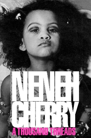 A Thousand Threads Neneh Cherry 9781911717003