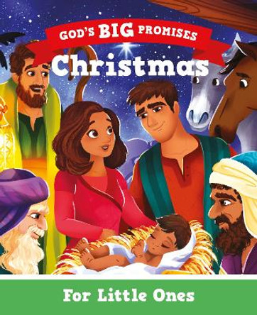 Christmas for Little Ones: God's Big Promises Carl Laferton 9781802541021