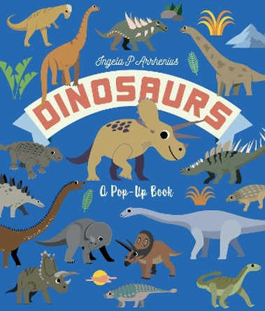 Dinosaurs: A Pop-Up Book Ingela P. Arrhenius 9781529516258