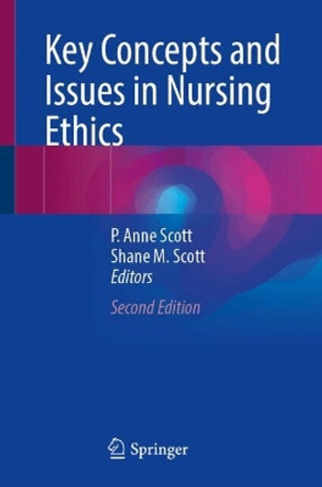 Key Concepts and Issues in Nursing Ethics P. Anne Scott 9783031541070