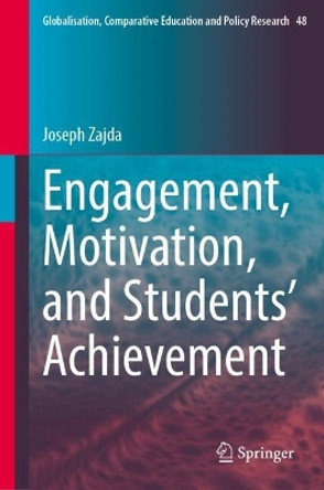 Engagement, Motivation, and Students’ Achievement Joseph Zajda 9783031616129