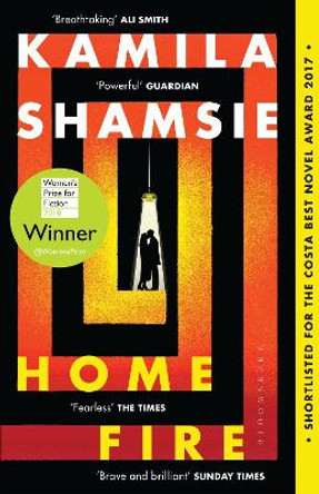 Home Fire: WINNER OF THE WOMEN'S PRIZE FOR FICTION 2018 by Kamila Shamsie