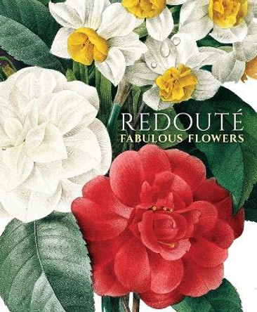 Redouté: Fabulous Flowers Pierre-Joseph Redouté 9780486854069