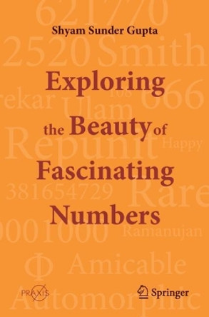 Exploring the Beauty of Fascinating Numbers Shyam Sunder Gupta 9789819724642