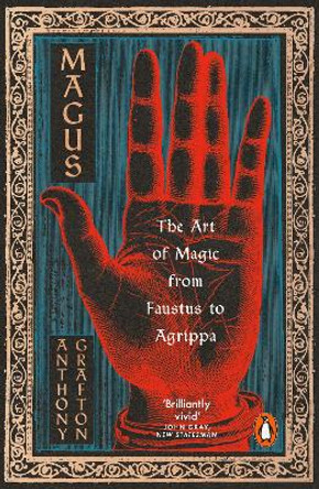 Magus: The Art of Magic from Faustus to Agrippa Anthony Grafton 9780140276916