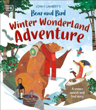 Jonny Lambert's Bear and Bird Winter Wonderland Adventure: A Snowy Search and Find Story Jonny Lambert 9780241686171