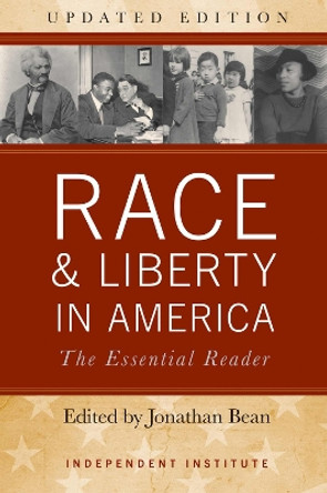 Race & Liberty in America: The Essential Reader Jonathan Bean 9781598133981