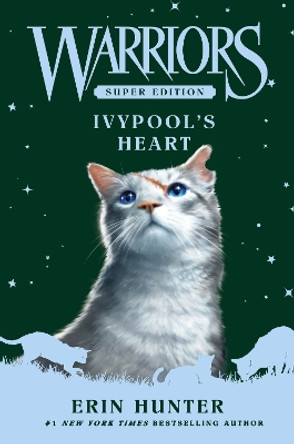 Warriors Super Edition: Ivypool’s Heart Erin Hunter 9780063357365