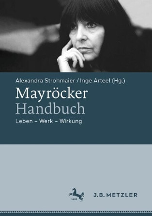 Mayröcker-Handbuch: Leben – Werk – Wirkung Alexandra Strohmaier 9783662694343